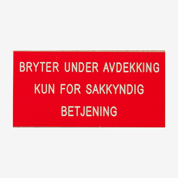 Merkeskilt med tekst: bryter under avdekking